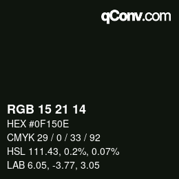 Color code: RGB 15 21 14 | qconv.com