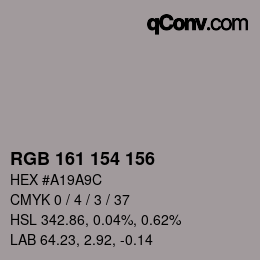 Color code: RGB 161 154 156 | qconv.com