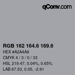 カラーコード: RGB 162 164.6 169.6 | qconv.com