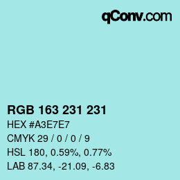 カラーコード: RGB 163 231 231 | qconv.com
