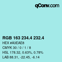 カラーコード: RGB 163 234.4 232.4 | qconv.com