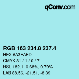 カラーコード: RGB 163 234.8 237.4 | qconv.com