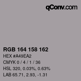 Color code: RGB 164 158 162 | qconv.com