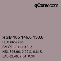 カラーコード: RGB 165 146.6 150.6 | qconv.com