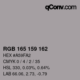 Color code: RGB 165 159 162 | qconv.com