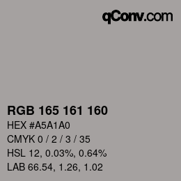 Color code: RGB 165 161 160 | qconv.com