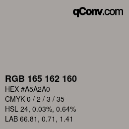 Color code: RGB 165 162 160 | qconv.com