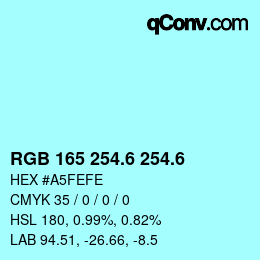 カラーコード: RGB 165 254.6 254.6 | qconv.com