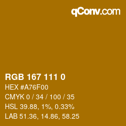 カラーコード: RGB 167 111 0 | qconv.com