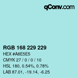 Color code: RGB 168 229 229 | qconv.com