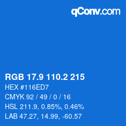 カラーコード: RGB 17.9 110.2 215 | qconv.com