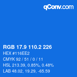 カラーコード: RGB 17.9 110.2 226 | qconv.com