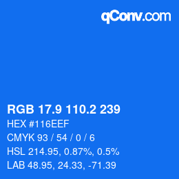 カラーコード: RGB 17.9 110.2 239 | qconv.com