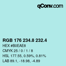 カラーコード: RGB 176 234.8 232.4 | qconv.com