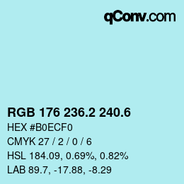 カラーコード: RGB 176 236.2 240.6 | qconv.com