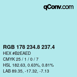 カラーコード: RGB 178 234.8 237.4 | qconv.com