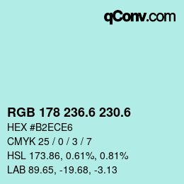 カラーコード: RGB 178 236.6 230.6 | qconv.com
