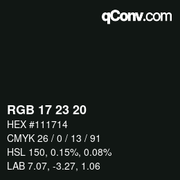 Color code: RGB 17 23 20 | qconv.com