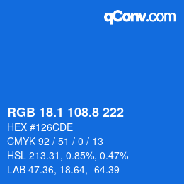 カラーコード: RGB 18.1 108.8 222 | qconv.com