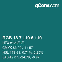 カラーコード: RGB 18.7 110.6 110 | qconv.com