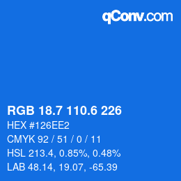 カラーコード: RGB 18.7 110.6 226 | qconv.com