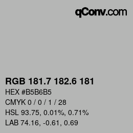 カラーコード: RGB 181.7 182.6 181 | qconv.com