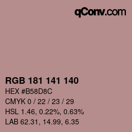 Color code: RGB 181 141 140 | qconv.com