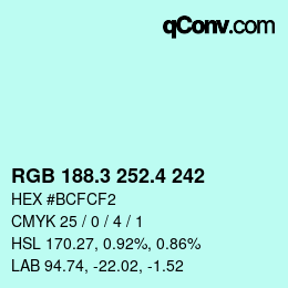 カラーコード: RGB 188.3 252.4 242 | qconv.com