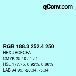 カラーコード: RGB 188.3 252.4 250 | qconv.com
