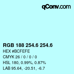 カラーコード: RGB 188 254.6 254.6 | qconv.com