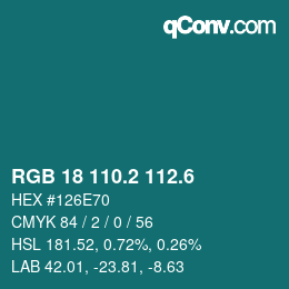 カラーコード: RGB 18 110.2 112.6 | qconv.com