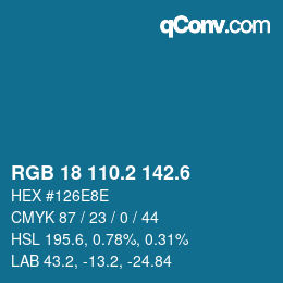 カラーコード: RGB 18 110.2 142.6 | qconv.com