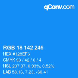 カラーコード: RGB 18 142 246 | qconv.com