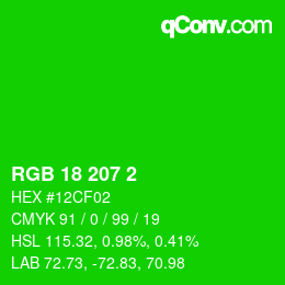 カラーコード: RGB 18 207 2 | qconv.com