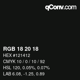 Color code: RGB 18 20 18 | qconv.com