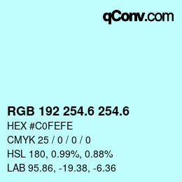 カラーコード: RGB 192 254.6 254.6 | qconv.com