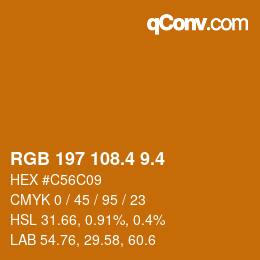 カラーコード: RGB 197 108.4 9.4 | qconv.com