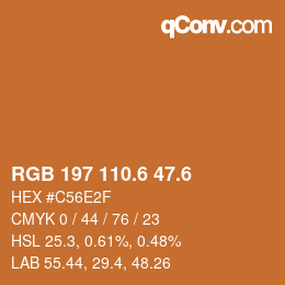 カラーコード: RGB 197 110.6 47.6 | qconv.com