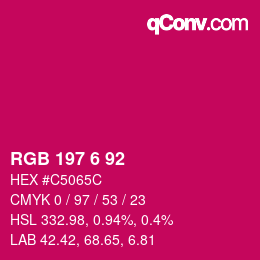 Color code: RGB 197 6 92 | qconv.com