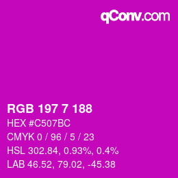 カラーコード: RGB 197 7 188 | qconv.com