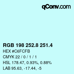 カラーコード: RGB 198 252.8 251.4 | qconv.com