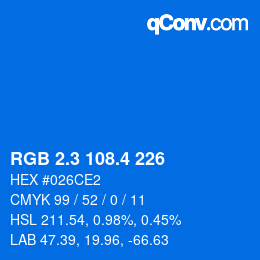 カラーコード: RGB 2.3 108.4 226 | qconv.com