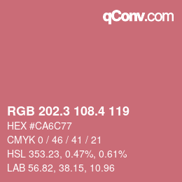 カラーコード: RGB 202.3 108.4 119 | qconv.com