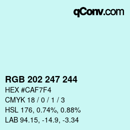 カラーコード: RGB 202 247 244 | qconv.com