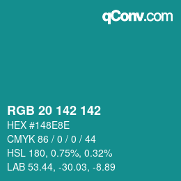 Color code: RGB 20 142 142 | qconv.com