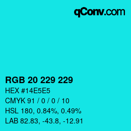 カラーコード: RGB 20 229 229 | qconv.com