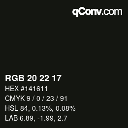 Color code: RGB 20 22 17 | qconv.com