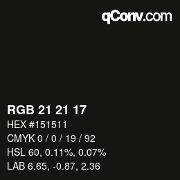 Color code: RGB 21 21 17 | qconv.com