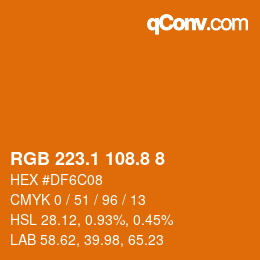 Color code: RGB 223.1 108.8 8 | qconv.com
