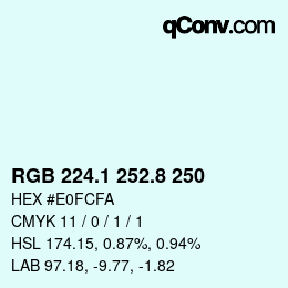 Color code: RGB 224.1 252.8 250 | qconv.com